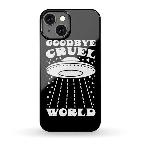 Goodbye Cruel World Phone Case